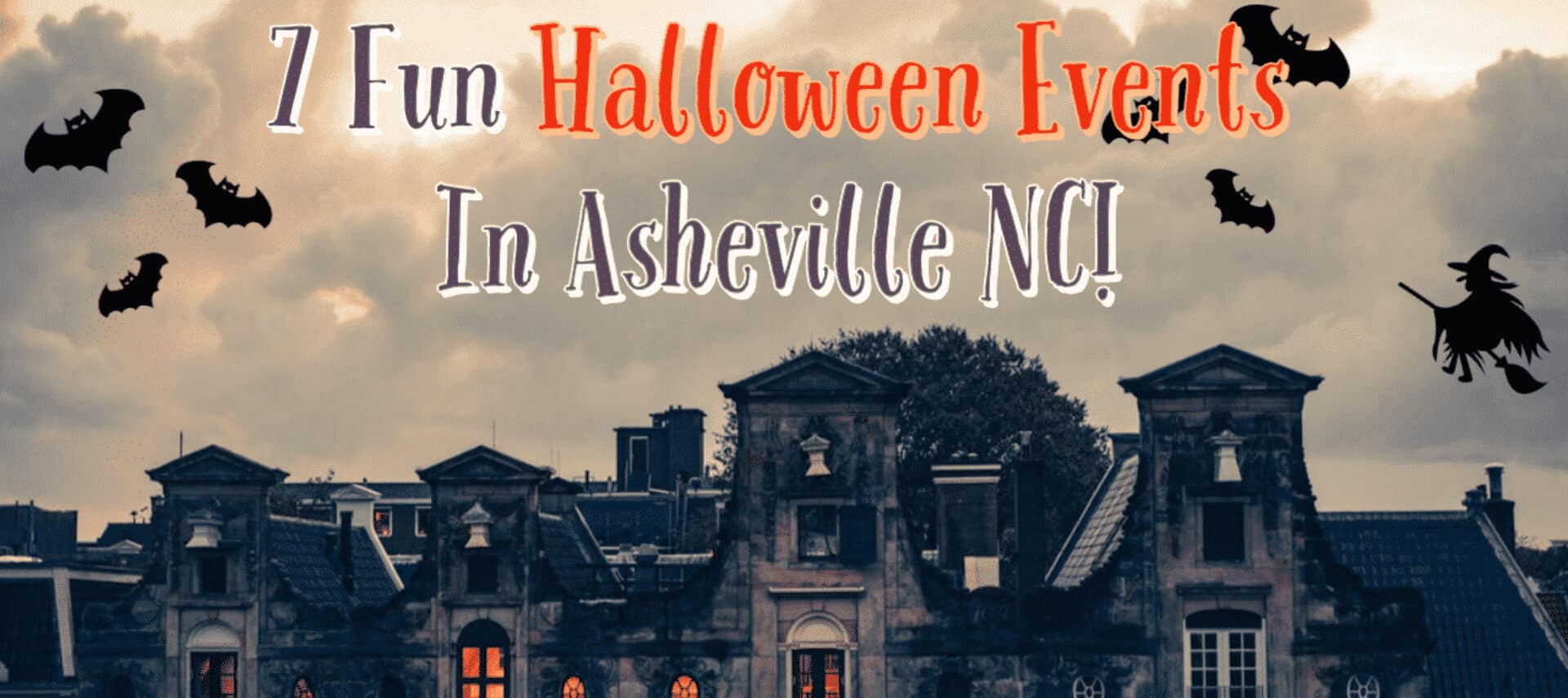 Scary haunted house with text : "7 Fun Halloween Events in Asheville, NC!"