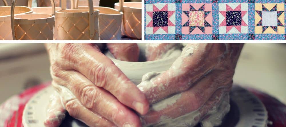 Collage of three pictures: a series of handmade baskets, colorful quilt blocks, hands on a pottery wheel making a bowl. 